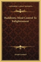 Buddhistic Mind Control to Enlightenment 1162903279 Book Cover