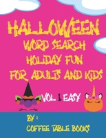 Halloween Word Search Holiday Fun For Adults And Kids: Unique Halloween themed, large print word search puzzles! Great for kids and adults. Easy Level B08FXNGRZX Book Cover