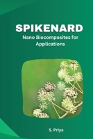 Spikenard Nano Biocomposites for Applications 1805281380 Book Cover