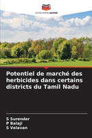 Potentiel de marché des herbicides dans certains districts du Tamil Nadu 6206219534 Book Cover