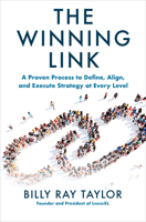 The Winning Link: A Proven Process to Define, Align, and Execute Strategy at Every Level 1264268262 Book Cover