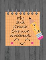 My 3rd Grade Cursive Notebook: Cursive Handwriting Workbook 1082781878 Book Cover