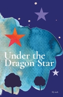 Under The Dragon Star 0956055117 Book Cover