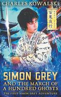 Simon Grey and the March of a Hundred Ghosts 1097518280 Book Cover