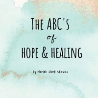 The ABC's of Hope & Healing B0BWLCC7NJ Book Cover