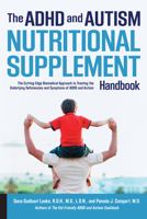 The ADHD and Autism Nutritional Supplement Handbook: The Cutting-Edge Biomedical Approach to Treating the Underlying Deficiencies and Symptoms of ADHD and Autism 1592337562 Book Cover