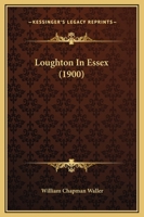 Loughton In Essex 1167025369 Book Cover