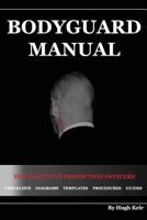 Bodyguard Manual: For Bodyguards on the Move 1530779103 Book Cover