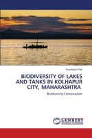 Biodiversity of Lakes and Tanks in Kolhapur City, Maharashtra 6205630370 Book Cover