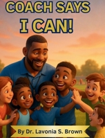 Coach Says I can! B0GDT9D92P Book Cover