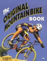 The Mountain Bike Book: Choosing, Riding and Maintaining the Off-road Bicycle 0933201184 Book Cover