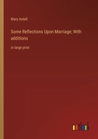 Some Reflections Upon Marriage; With additions: in large print 3368376845 Book Cover