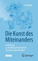 Die Kunst des Miteinanders: Verführung zu friedfertig konstruktiver Zwischenmenschlichkeit (German Edition) 365833309X Book Cover