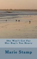 She Won't Get Far Her Bag's Too Heavy 1466219416 Book Cover