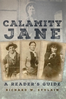 Calamity Jane: A Reader's Guide 0806148713 Book Cover