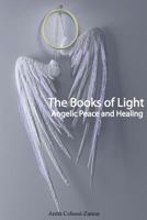 The Books of Light: Angelic Peace and Healing 1775370402 Book Cover