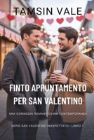 Finto Appuntamento per San Valentino: Una Commedia Romantica MM Contemporanea (Italian Edition) B0GLG21Z99 Book Cover