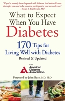 What to Expect When You Have Diabetes: 170 Tips For Living Well With Diabetes 1561486302 Book Cover