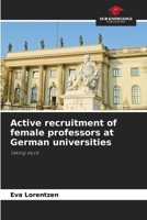 Active recruitment of female professors at German universities 6209535739 Book Cover