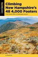 Climbing New Hampshire's 48 4,000 Footers: From Casual Hikes to Challenging Ascents 1493031112 Book Cover
