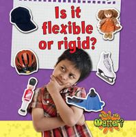 Is It Flexible or Rigid? 0778720470 Book Cover