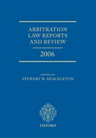 Arbitration Law Reports and Review 2006 (Shackleton Arbitration Law Reports) 019955322X Book Cover