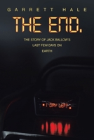 The End.: The Story of Jack Ballow’s Last Few Days on Earth B0CP8ZYL45 Book Cover
