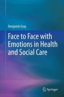 Face to Face with Emotions in Health and Social Care 148998982X Book Cover