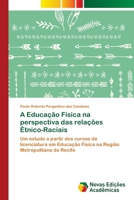 A Educação Física na perspectiva das relações Étnico-Raciais 6139613000 Book Cover