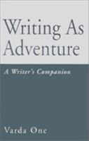 Writing as Adventure: A Writer's Companion 1401013929 Book Cover