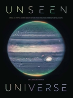 Unseen Universe: Space as you’ve never seen it before from the James Webb Space Telescope 152943050X Book Cover