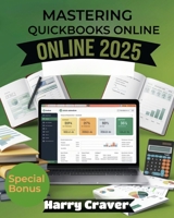 MASTERING QUICKBOOKS ONLINE 2025: Effortless Payroll Solutions for Small, Medium, and Large Enterprises B0F4K3R7LB Book Cover