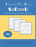 Sudoku: Activity Book for Adults - 100 Puzzles Hard to Extreme B08W5QW1Z9 Book Cover