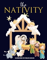 The Nativity - Coloring Book for Toddlers and Kids: 25 Bible Verses to Countdown to Christmas; Cute Religious Book - The Birth of Jesus B08P1CFKDK Book Cover