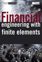 Financial Engineering with Finite Elements (Wiley Finance Series) 0471486906 Book Cover