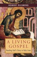Living Gospel: Reading God's Story in Holy Lives 1626983259 Book Cover