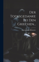 Der Todesgedanke Bei Den Griechen... 1022315897 Book Cover