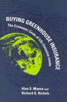 Buying Greenhouse Insurance: The Economic Costs of CO2 Emission Limits 026213280X Book Cover
