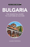 Bulgaria - Culture Smart!: The Essential Guide to Customs & Culture 1787023273 Book Cover