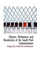 Charter, Ordinances and Resolutions of the South Park Commissioners 0559835809 Book Cover