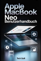 APPLE MACBOOK NEO BENUTZERHANDBUCH: Wesentliche Einrichtungs-, Fehlerbehebungs- und Kreativtipps für Anfänger: Modelle, Reparaturen, PLA & ABS und Luftzeichentechniken (German Edition) B0GYFC9HJV Book Cover