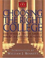 Choosing the Right College: The Whole Truth About America's 100 Top Schools 0802845371 Book Cover