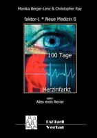faktor-L * Neue Medizin 8 * 100 Tage Herzinfarkt: Alles mein Revier 3839116031 Book Cover