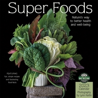 Super Foods 2023 Wall Calendar: Nature's Way to Better Health and Well-Being | Recipes and Kitchen Tips | 12" x 24" Open | Amber Lotus Publishing 1631368974 Book Cover