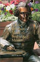 How Jefferson Made the Best of Bad Messes 0970122209 Book Cover