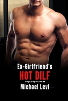 Ex-Girlfriend's Hot DILF: Straight to Gay First Time MM B0BCS3YTCJ Book Cover