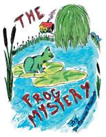 The Frog Mystery 1483645460 Book Cover