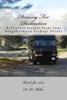Driving For Distinction: Reflective Stories from Your Neighborhood Package Driver 1492952028 Book Cover
