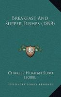 Breakfast and Supper Dishes 152870195X Book Cover