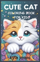 Cute cat coloring book for kids age 8-12: Fun and Adorable Designs for Boys and Girls- Funny Cat Cartoons, Beautiful Animal Drawings, Caticorns and ... Fun for Children's who love Pet drawings B0CR8QY65D Book Cover